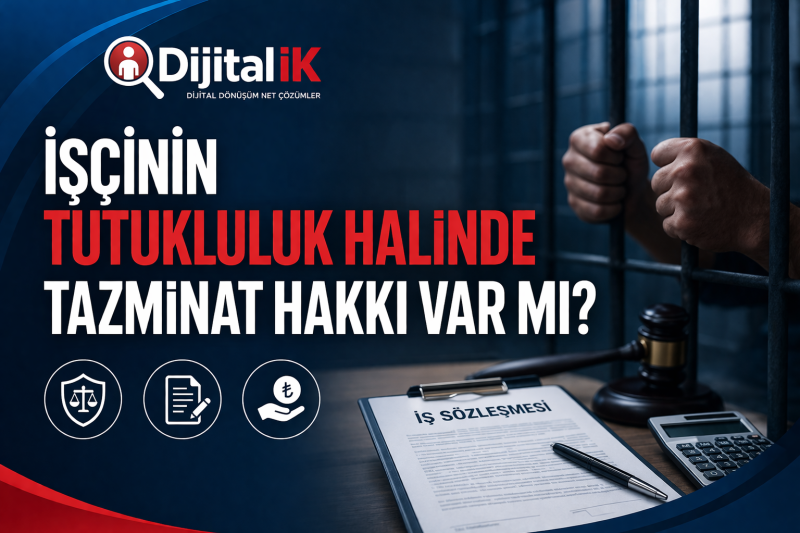 İşçinin Tutukluluk Halinde Tazminat Hakkı Var mı?